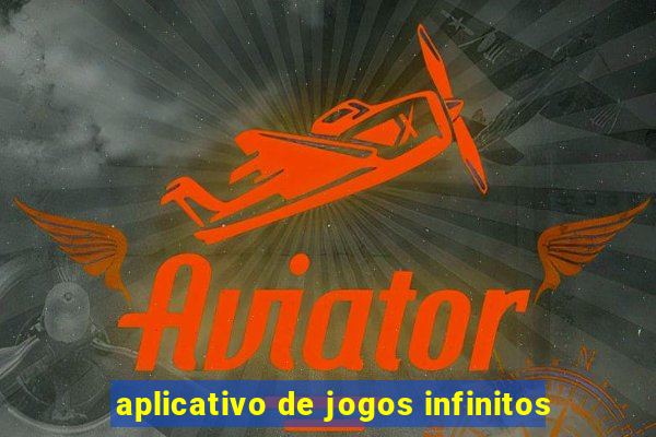 aplicativo de jogos infinitos